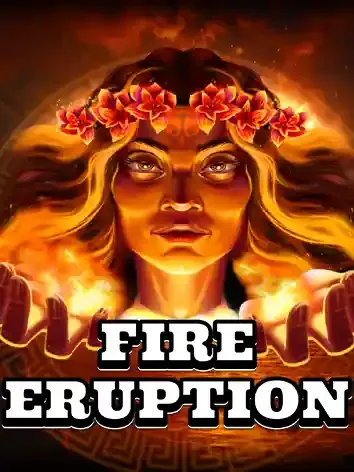 Fire Eruption - RICHES138