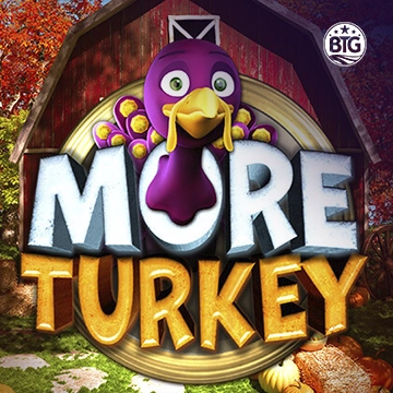 Bigtime : More Turkey - RICHES138