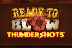 Ready to Blow Thundershots - RICHES138