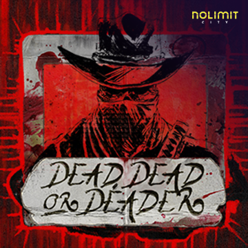 NolimitCity : Dead, Dead Or Deader - RICHES138